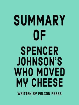 cover image of Summary of Spencer Johnson's Who Moved My Cheese